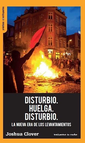 DISTURBIO. HUELGA. DISTURBIO.